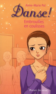 Danse ! Tome 3 : Embrouilles en coulisses - Pol Anne-Marie