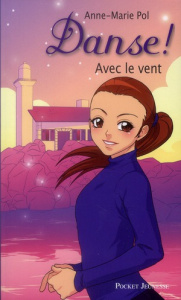 Danse ! Tome 9 : Avec le vent - Pol Anne-Marie