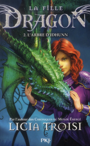 La fille dragon Tome 2 : L'arbre d'Idhunn - Troisi Licia ; Nédélec-Courtès Nathalie