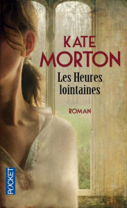 Les Heures lointaines - Morton Kate ; Homassel Anne-Sylvie