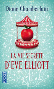 La vie secrète d'Eve Elliott - Chamberlain Diane ; Siéty Francine
