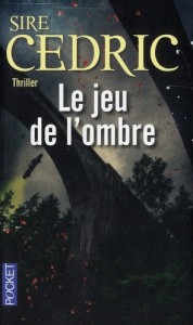 Le jeu de l'ombre - SIRE CEDRIC