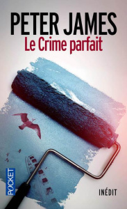Le crime parfait - James Peter ; Dedourge Raphaëlle