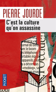 C'est la culture qu'on assassine - Jourde Pierre ; Garcin Jérôme