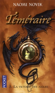 Téméraire Tome 5 : La victoire des aigles - Novik Naomi ; Fournier Guillaume
