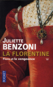 La Florentine Tome 1 : Fiora et la vengeance - Benzoni Juliette