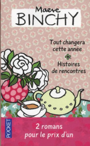 Tout changera cette année ; Histoires de rencontres - Binchy Maeve ; Haddad Nadine ; Desoille Martine