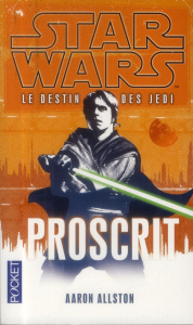 Star Wars, le destin des Jedi Tome 1 : Proscrit - Allston Aaron ; Brody Gabrielle