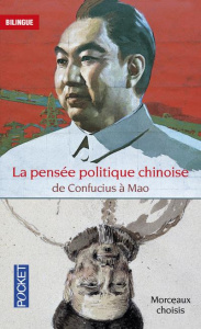 La pensée politique chinoise de Confucius à Mao. Edition bilingue français-chinois - Pimpaneau Jacques