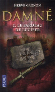 Damné Tome 2 : Le Fardeau de Lucifer - Gagnon Hervé