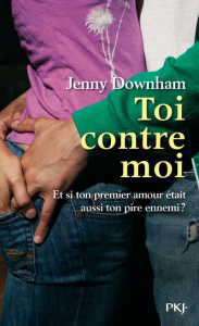 Toi contre moi - Downham Jenny ; Maupeou Amélie de