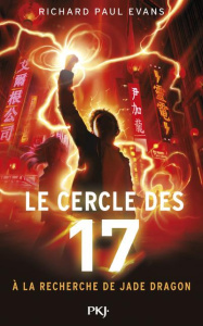 Le cercle des 17 Tome 4 : A la recherche de Jade Dragon - Evans Richard-Paul ; Rosson Christophe