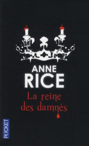 La reine des damnés. Les chroniques des vampires - Rice Anne ; Vogüé Anne de ; Briffault Evelyne