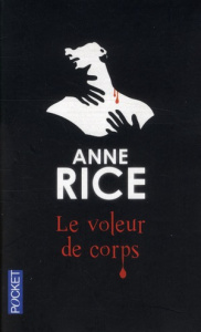 Le voleur de corps. Chronique des vampires - Rice Anne ; Rosenthal Jean