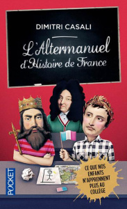 L'altermanuel d'Histoire de France - Casali Dimitri