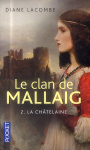 Le clan de Mallaig Tome 2 : La Châtelaine - Lacombe Diane
