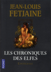 Les chroniques des elfes. Intégrale - Fetjaine Jean-Louis