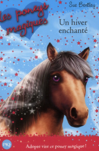 Les poneys magiques Tome 7 : Un hiver enchanté - Bentley Sue ; Bouchareine Christine ; Swan Angela