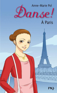 Danse ! Tome 17 : A Paris - Pol Anne-Marie