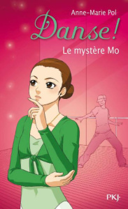 Danse ! Tome 18 : Le mystère Mo - Pol Anne-Marie