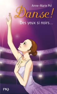 Danse ! Tome 19 : Des yeux si noirs... - Pol Anne-Marie