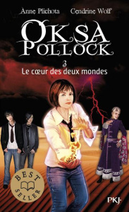 Oksa Pollock Tome 3 : Le coeur des deux mondes - Plichota Anne ; Wolf Cendrine