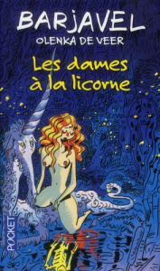Les dames à la licorne - Barjavel René ; De Veer Olenka