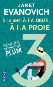 Une aventure de Stéphanie Plum Tome 3 : A la une, à la deux, à la proie - Evanovich Janet ; Loubat-Delranc Philippe
