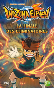 Inazuma Eleven Tome 6 : La finale des éliminatoires - Leydier Michel