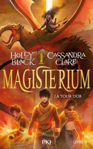 Magisterium Tome 5 : La tour d'or - Black Holly ; Clare Cassandra ; Moran Cécile