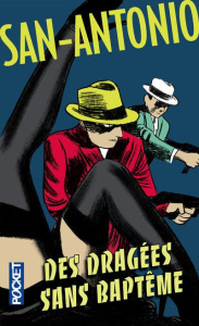 Des dragées sans baptême - SAN-ANTONIO