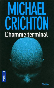 L'homme terminal - Crichton Michael
