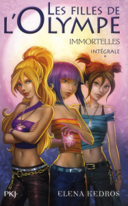 Les filles de l'Olympe L'intégrale, tome 1 : Immortelles. Les larmes de cristal ; Le pouvoir des rêv - Kedros Elena ; Maurin Valérie