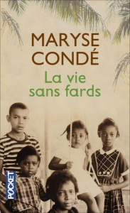 La vie sans fards - Condé Maryse