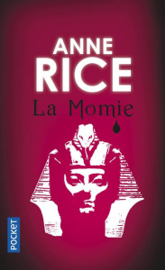La momie - Rice Anne ; Ayakatsikas Cyrielle