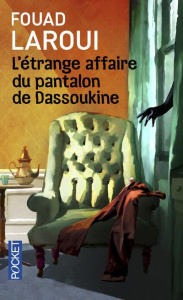 L'étrange affaire du pantalon de Dassoukine - Laroui Fouad