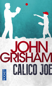 Calico Joe - Grisham John ; Gerschenfeld Abel