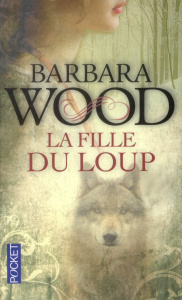 La fille du loup - Wood Barbara ; Bertrand Florence
