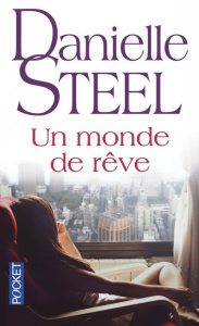 Un monde de rêve - Steel Danielle ; Galangau Vassoula