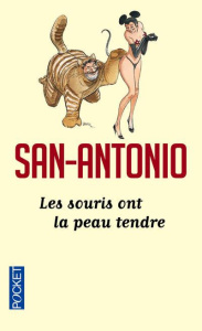 Les souris ont la peau tendre - SAN-ANTONIO