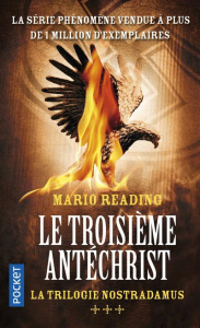 La trilogie Nostradamus Tome 3 : Le troisième Antéchrist - Reading Mario ; Mantran Florence