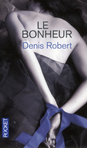 Le bonheur - Robert Denis