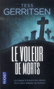 Le voleur de morts - Gerritsen Tess ; Martinache Jacques