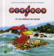 Pitikok Tome 6 : Et les drôles de cocos - Jolibois Christian ; Heinrich Christian