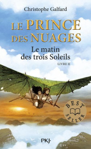 Le prince des nuages Tome 2 : Le matin des trois Soleils - Galfard Christophe ; Dutrait Vincent