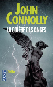 Charlie Parker : La colère des anges - Connolly John ; Martinache Jacques