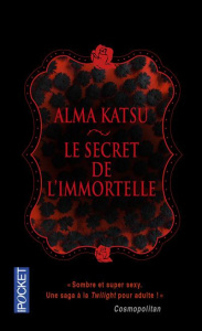 Le secret de l'immortelle - Katsu Alma ; Ssossé Maryvonne
