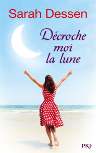 Décroche-moi la lune - Dessen Sarah ; Minder Véronique