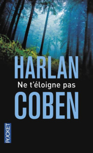 Ne t'éloigne pas - Coben Harlan ; Azimi Roxane