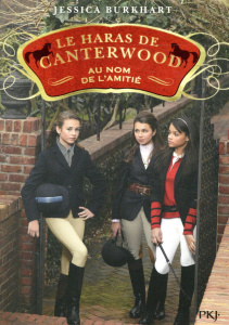 Le haras de Canterwood Tome 8 : Au nom de l'amitié - Burkhart Jessica ; Bouchareine Christine